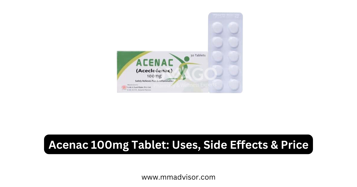 Acenac 100mg Tablet: Uses, Side Effects & Price